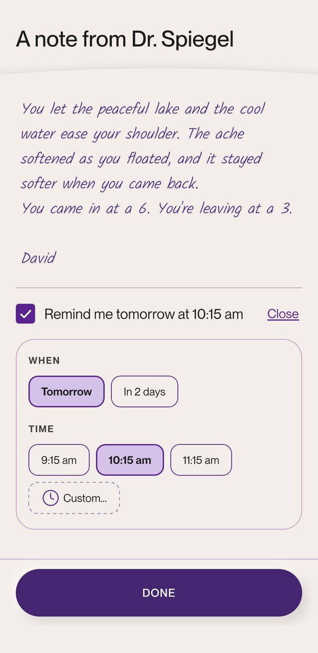A note from Dr. Spiegel after the session: the lake and the cool water eased your shoulder; you came in at a 6, you are leaving at a 3. Remind me tomorrow.